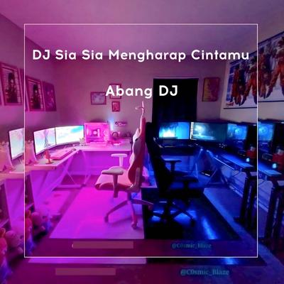 DJ Sia Sia Mengharap Cintamu Viral TikTok Remix's cover