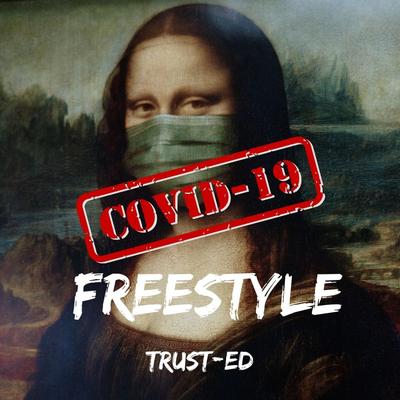 Covid-19 Freestyle By Trust-Ed's cover