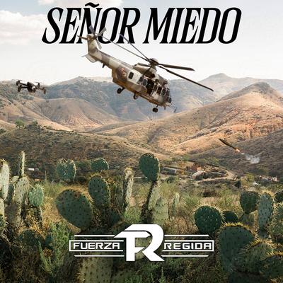 Señor Miedo By Fuerza Regida's cover