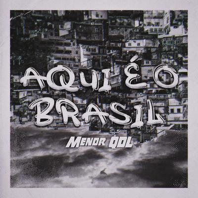 Aqui é o Brasil By Menor QDL's cover