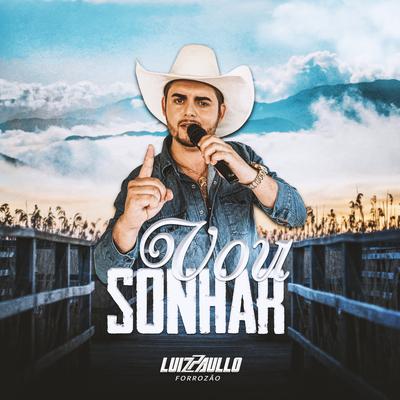 Vou Sonhar By Luiz  Paullo Forrozão's cover