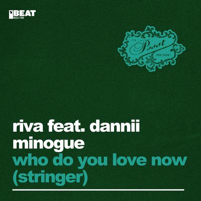 Who Do You Love Now (Stringer) (Riva's Bora Bora Extended Remix) By Riva, Dannii Minogue's cover