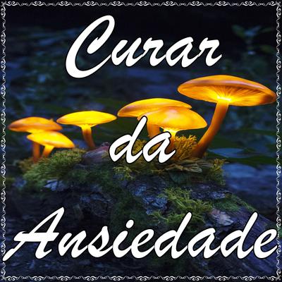 Curar da Ansiedade 12 By Relaxing Music, Mantra Ho'oponopono's cover