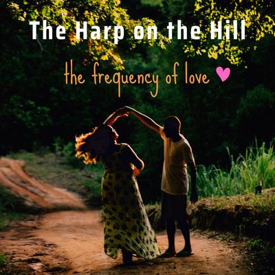 The Frequency of Love By The Harp on the Hill's cover