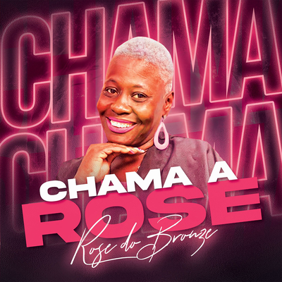 Chama A Rose By Rose Do Bronze's cover