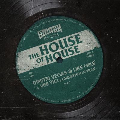 The House Of House By Dimitri Vegas & Like Mike, Vini Vici, Cherrymoon Trax's cover