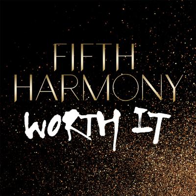 Worth It By Fifth Harmony's cover