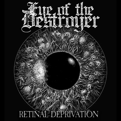 Retinal Deprivation By Eye of the Destroyer's cover