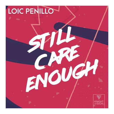 Still Care Enough By Loic Penillo's cover