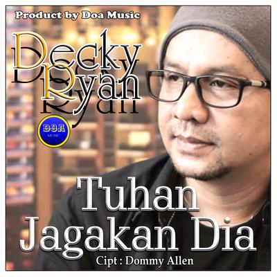 Tuhan Jagakan Dia By Decky Ryan's cover