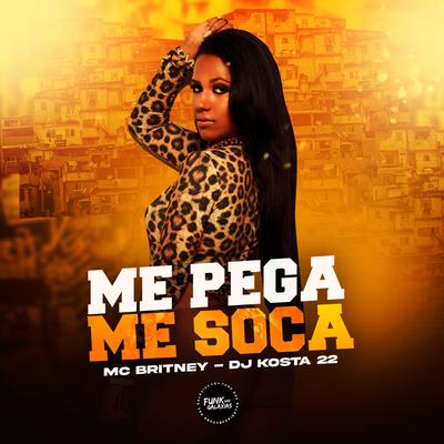 Me Pega Me Soca By MC Britney, DJ KOSTA 22's cover