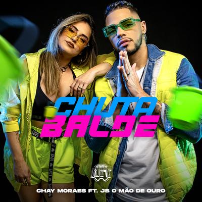 Chuta Balde By Chay Moraes, JS o Mão de Ouro's cover