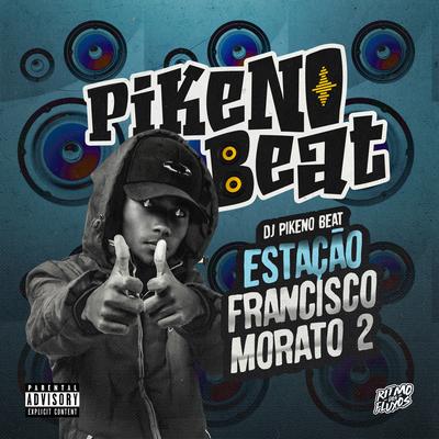 ESTAÇÃO FRANCISCO MORATO 2 By Dj Pikeno Beat, Mc Branquinha's cover