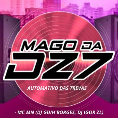 AUTOMATIVO DAS TREVAS By MAGO DA DZ7, DJ GUIH BORGES, DJ IGOR ZL's cover