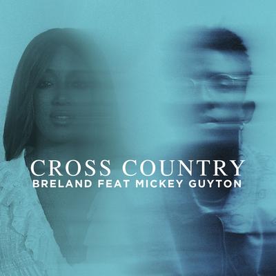 Cross Country (feat. Mickey Guyton) By BRELAND, Mickey Guyton's cover