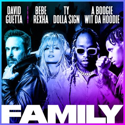 Family (feat. Bebe Rexha, Ty Dolla $ign & A Boogie Wit da Hoodie) By David Guetta, Bebe Rexha, Ty Dolla $ign, A Boogie Wit da Hoodie's cover