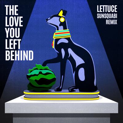 The Love You Left Behind (SunSquabi Remix)'s cover