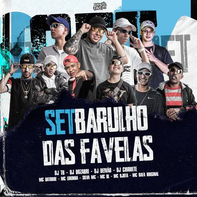 Set Barulho das Favelas By Mc Datorre, MC LUKINHA, DJ Dozabri, DJ TH, Mc Rjota, Silva Mc, MC Rafa Original, Mc BL, Dj Deivão, Dj chiquete's cover