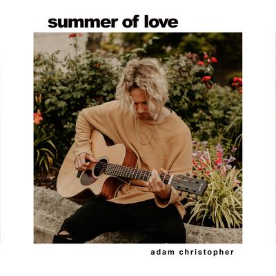 Summer Of Love (Acoustic) By Adam Christopher's cover