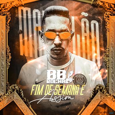 Fim de Semana É Assim, Mandelão (Remix) By BB Rocha's cover