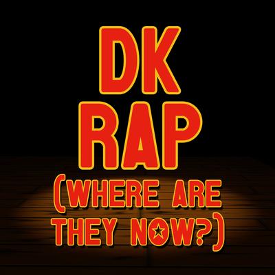 Dk Rap (Where Are They Now?) By Brentalfloss's cover