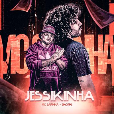 Jessikinha By Mc Sapinha, Skorps's cover