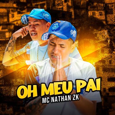 Oh Meu Pai By Mc Nathan ZK's cover