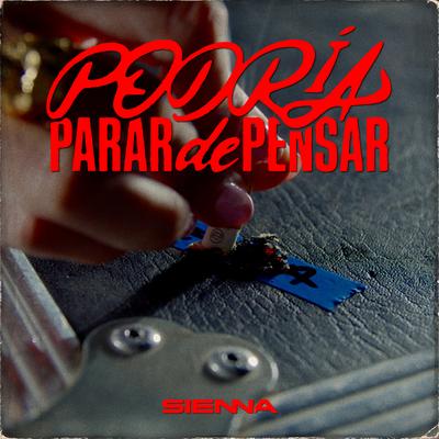 Podría Parar de Pensar By Sienna's cover