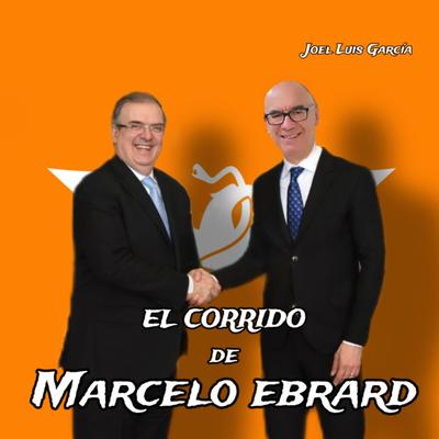 El Corrido De Marcelo Ebrard's cover