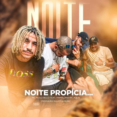 Noite Propícia By MC Nego Belo, Pamplona RP, AQLA, Mayrton Muniz's cover
