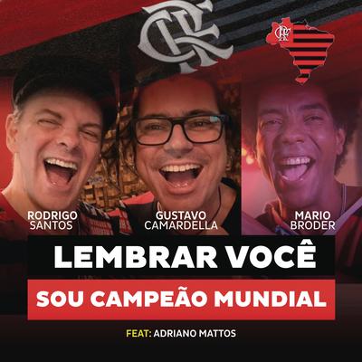 Lembrar Você, Sou Campeão Mundial (feat. Adriano Mattos) By Rodrigo Santos, Mario Broder, Gustavo Camardella, Adriano Mattos's cover