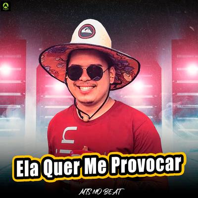 Ela Quer Me Provocar By MTS No Beat, Alysson CDs Oficial's cover