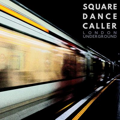 London Underground By Square Dance Caller's cover