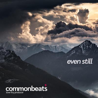 even still By Commonbeats's cover