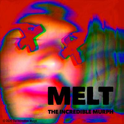 MELT By The Incredible Murph's cover