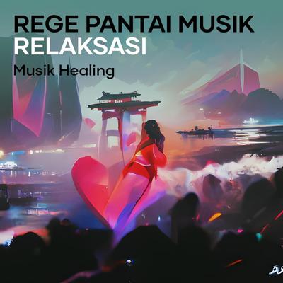 Rege Pantai Musik Relaksasi's cover