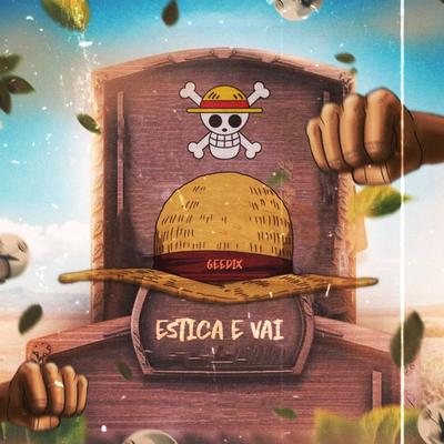 Estica e Vai (Piseiro do Luffy) By ogedix's cover