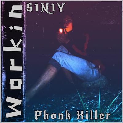 Workin By S1N1Y, Phonk Killer's cover