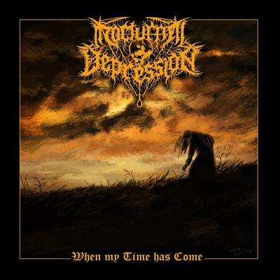 When My Time Has Come to Die By Nocturnal Depression's cover
