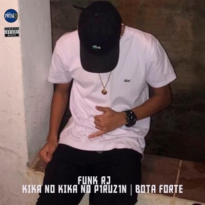 Funk RJ – Kika no Kika no Piruzin - Bota Forte By Vitinho na Base's cover
