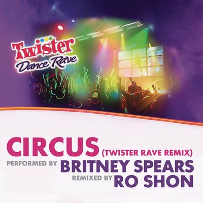 Circus (Twister Rave Remix) By Britney Spears's cover