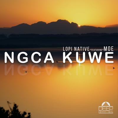 Ngca Kuwe By Lopi Native, Moe's cover