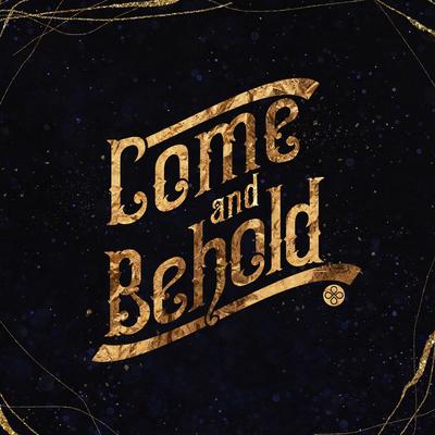 Come and Behold By August Gate Music's cover