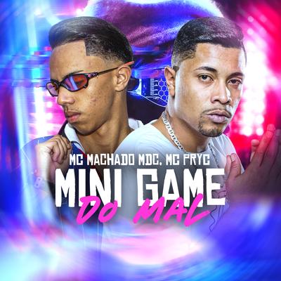 Mini Game do Mal By Mc Machado Mdc, Mc Pryc's cover