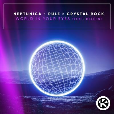 World in Your Eyes By Neptunica, Pule, Crystal Rock, Heleen's cover