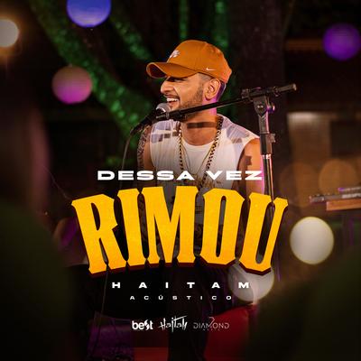 Dessa Vez Rimou (Acústico) By Haitam's cover