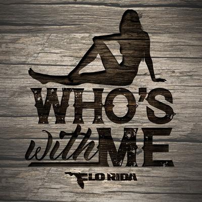 Who's with Me By Flo Rida's cover