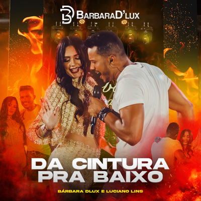 Da Cintura Pra Baixo (Ao Vivo) By Luciano Lins, Barbara D'Lux's cover