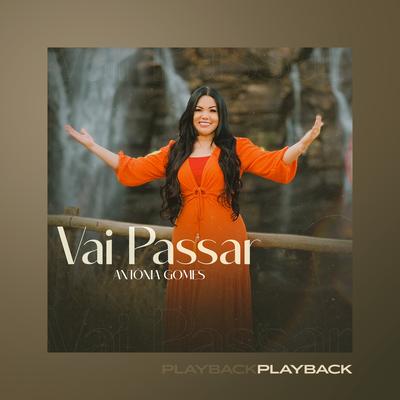 Vai Passar (Playback) By Antônia Gomes's cover