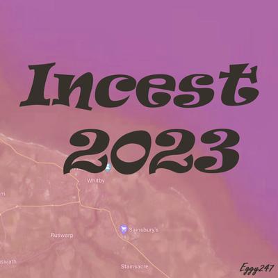 Incest (2023 Remastered) By Eggy247's cover